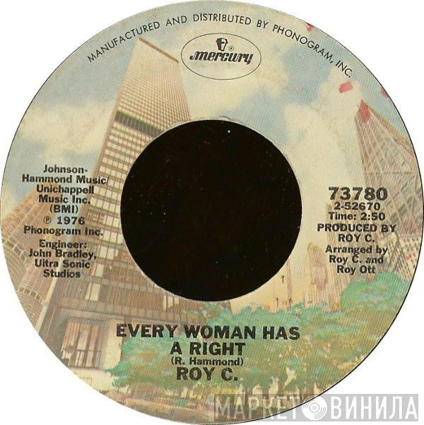 Roy C. Hammond - Every Woman Has A Right / Don't Stop Short Of Satisfaction