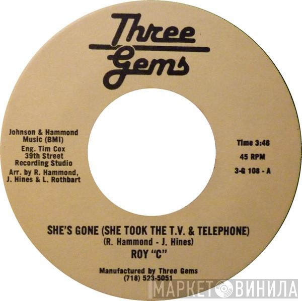 Roy C. Hammond - She's Gone (She Took The T.V. & Telephone)