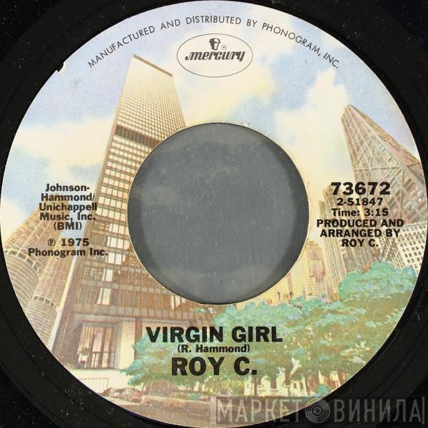 Roy C. Hammond - Virgin Girl / Love Me Till Tomorrow Comes