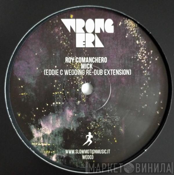 Roy Comanchero - Mick