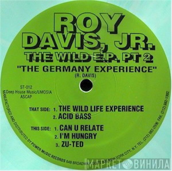  Roy Davis Jr.  - The Wild E.P. Pt 2 "The Germany Experience"