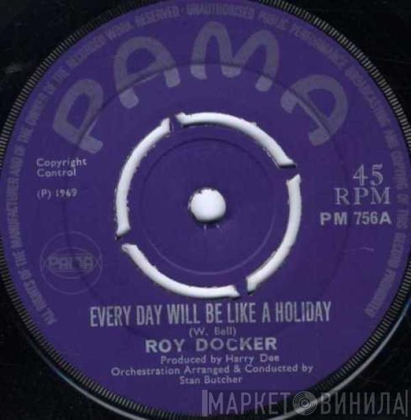 Roy Docker - Every Day Will Be Like A Holiday
