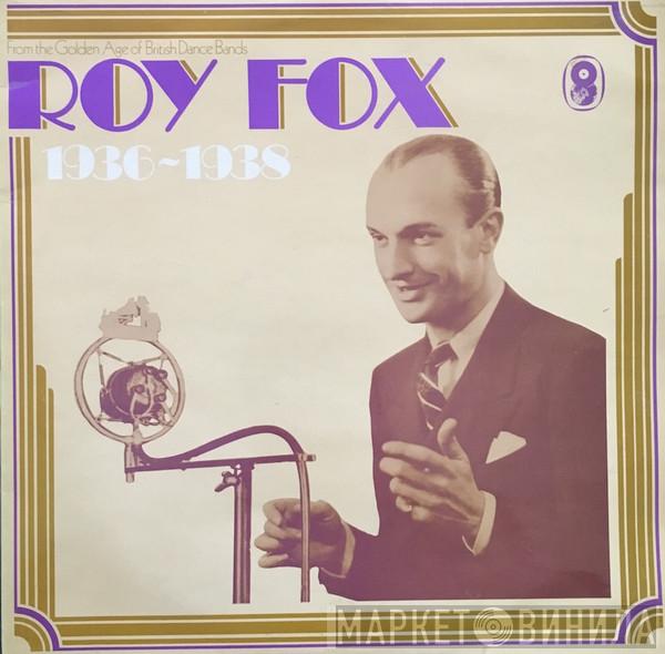 Roy Fox - 1936-1938