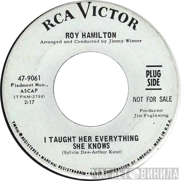 Roy Hamilton  - I Taught Her Everything She Knows