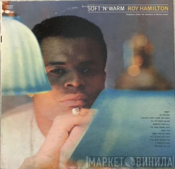  Roy Hamilton   - Soft N' Warm