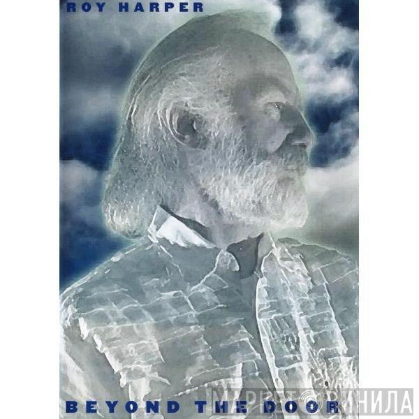  Roy Harper  - Beyond The Door