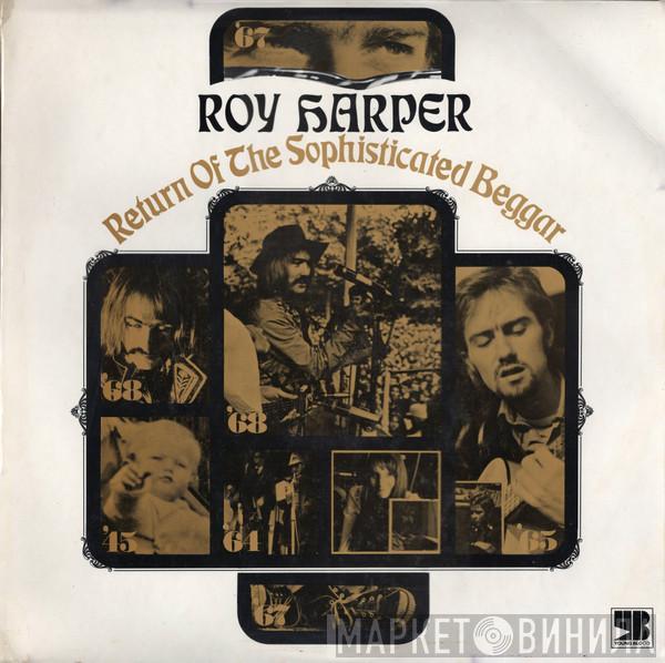 Roy Harper - Return Of The Sophisticated Beggar