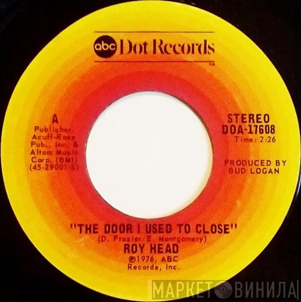 Roy Head - The Door I Used To Close