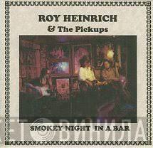 Roy Heinrich And The Pickups - Smokey Night In A Bar