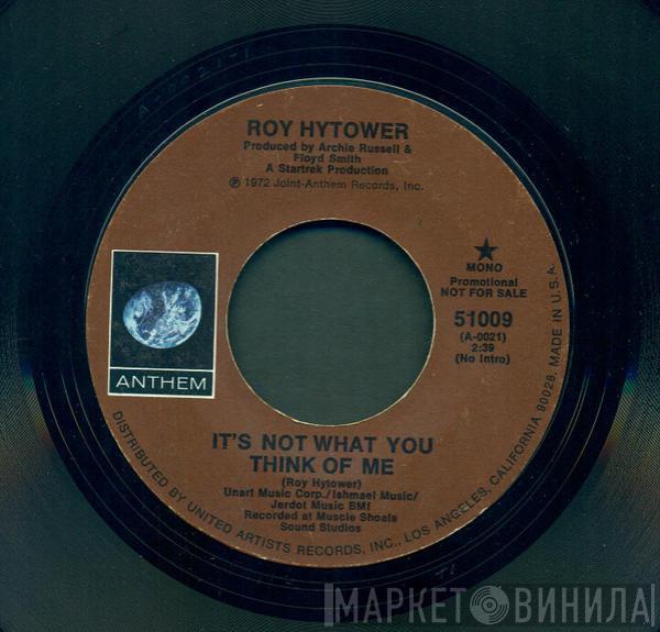  Roy Hytower  - It's Not What You Think Of Me / I'm In Your Corner