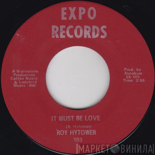 Roy Hytower - It Must Be Love / Love That Girl Of Mine