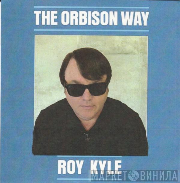  Roy Kyle   - The Orbison Way
