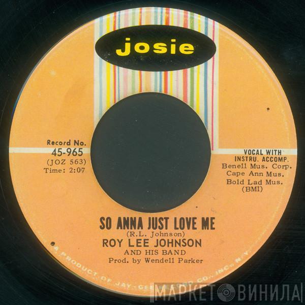 Roy Lee Johnson And His Band - So Anna Just Love Me / Boogaloo #3