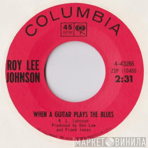 Roy Lee Johnson - When A Guitar Plays The Blues / My Best Just Ain't Good Enough