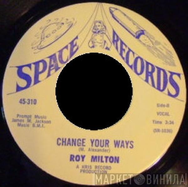 Roy Milton - Always Want You Around / Change Your Ways