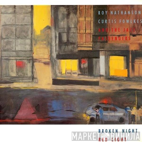 Roy Nathanson, Curtis Fowlkes, The Jazz Passengers - Broken Night Red Light