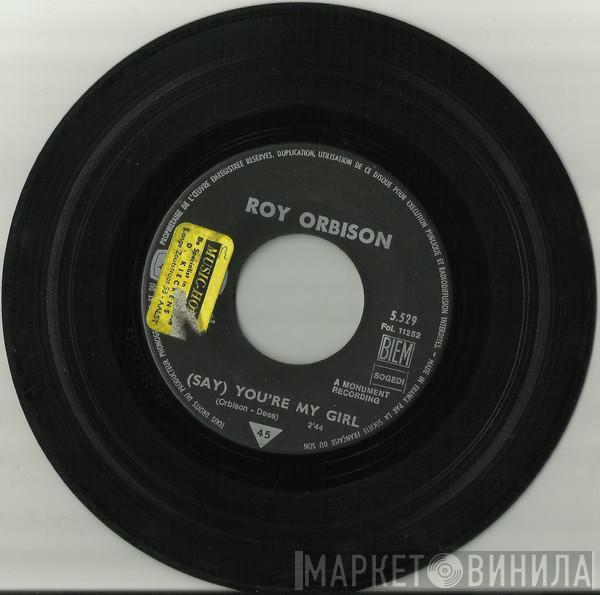  Roy Orbison  - (Say) You're My Girl / Sleepy Hollow