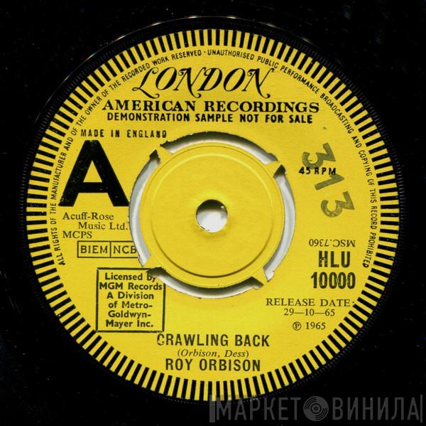  Roy Orbison  - Crawling Back / If You Can't Say Something Nice