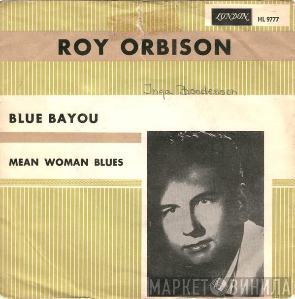  Roy Orbison  - Mean Woman Blues / Blue Bayou