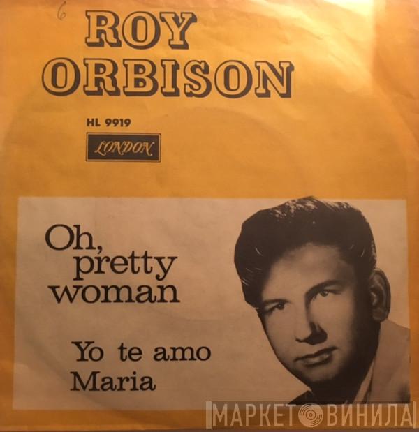  Roy Orbison  - Oh, Pretty Woman / Yo Te Amo Maria