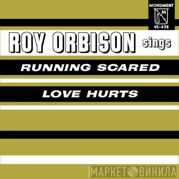  Roy Orbison  - Running Scared / Love Hurts