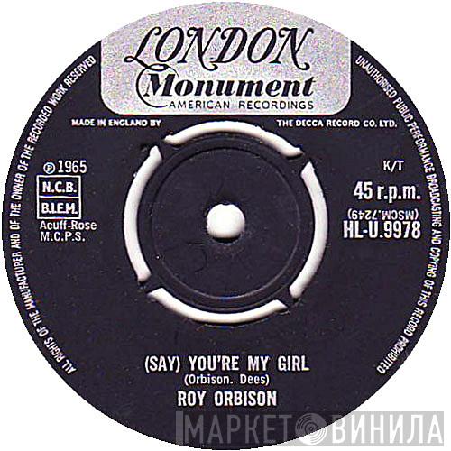 Roy Orbison - (Say) You're My Girl / Sleepy Hollow