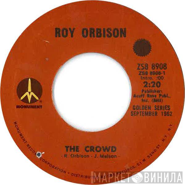  Roy Orbison  - The Crowd / In Dreams