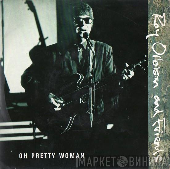 Roy Orbison And Friends - Oh Pretty Woman