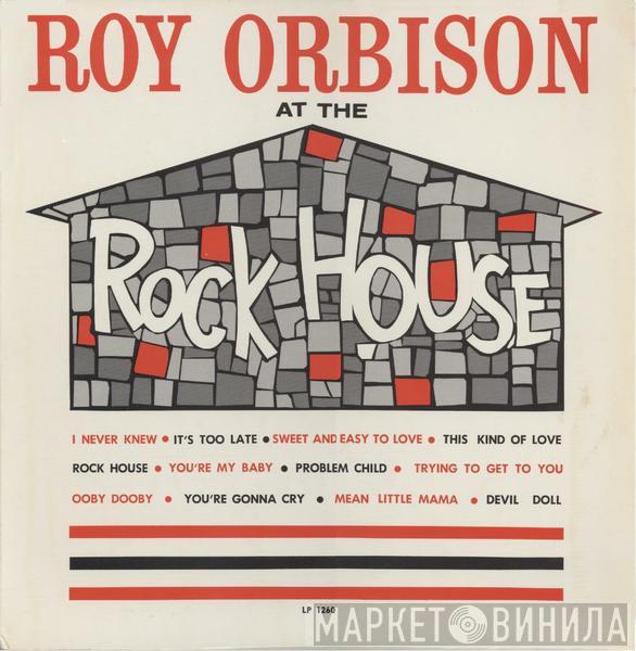  Roy Orbison  - At The Rock House