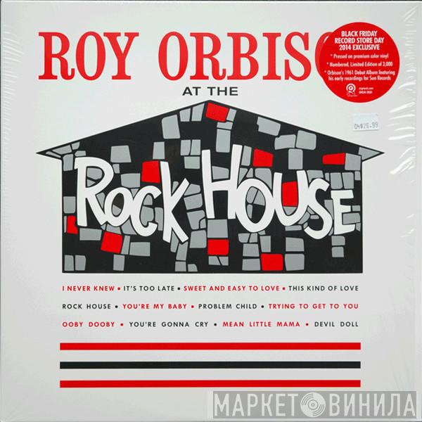  Roy Orbison  - At The Rock House