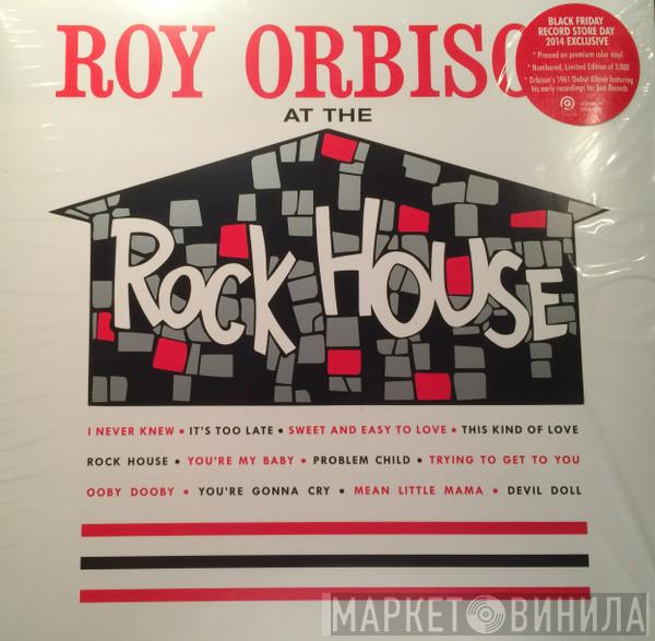  Roy Orbison  - At The Rock House