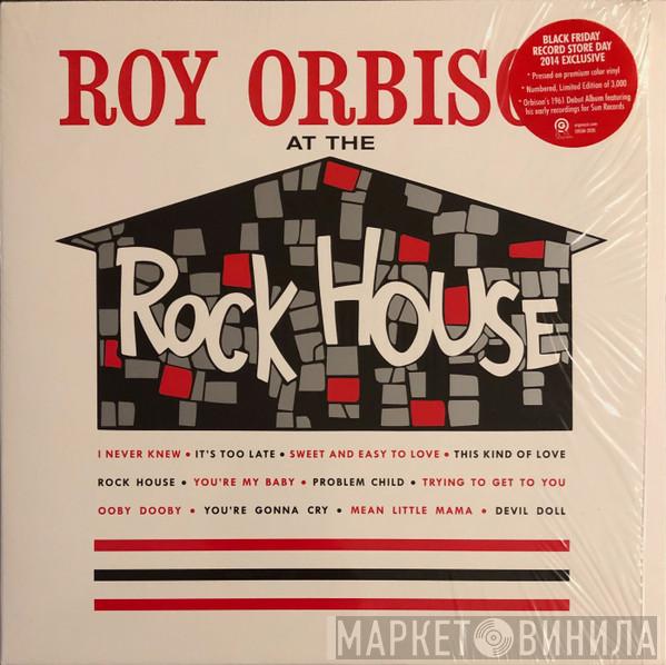  Roy Orbison  - At The Rock House
