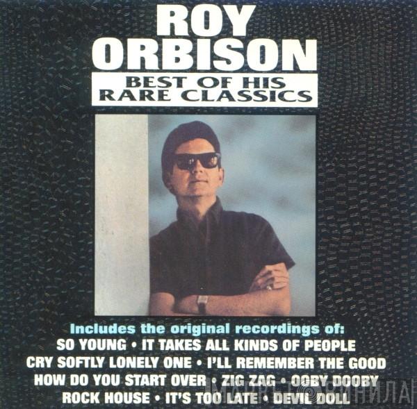 Roy Orbison - Best Of His Rare Classics