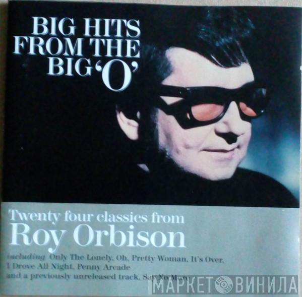 Roy Orbison - Big Hits From The Big 'O'