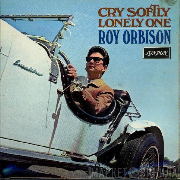 Roy Orbison - Cry Softly Lonely One