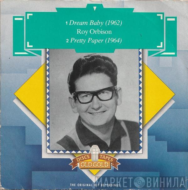 Roy Orbison - Dream Baby / Pretty Paper