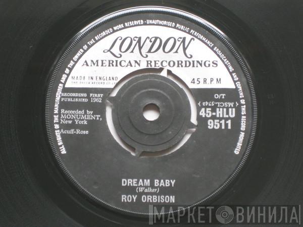 Roy Orbison - Dream Baby