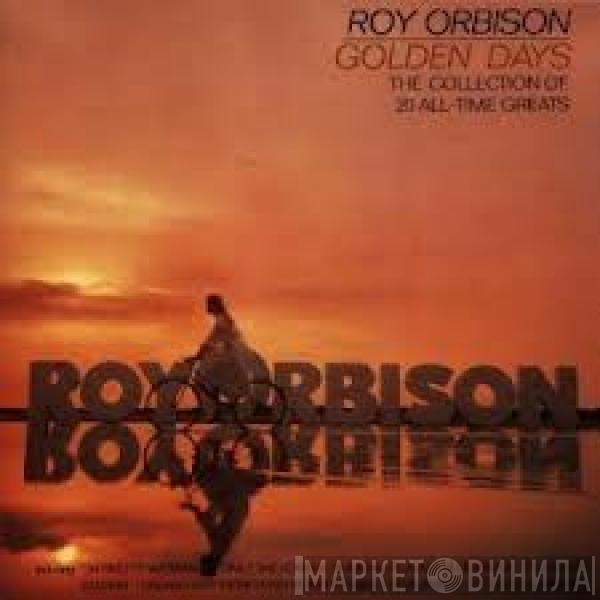 Roy Orbison - Golden Days (The Collection Of 20 All-Time Greats)