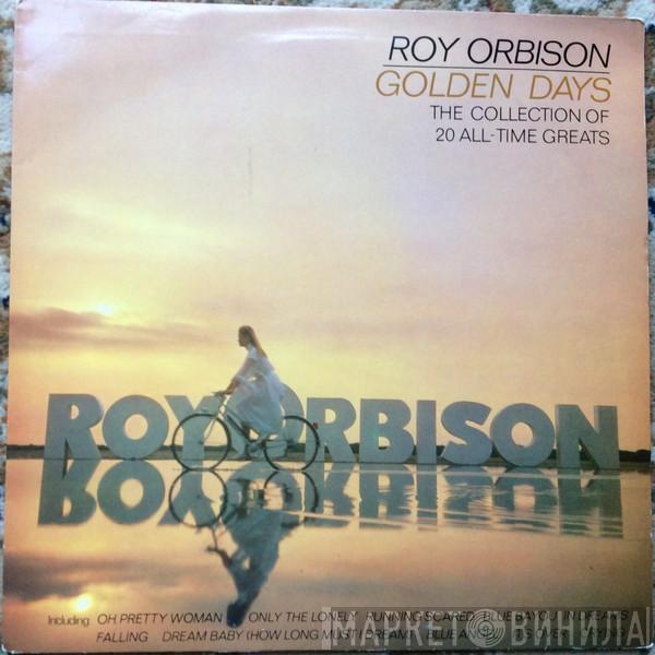  Roy Orbison  - Golden Days (The Collection Of 20 All-Time Greats)