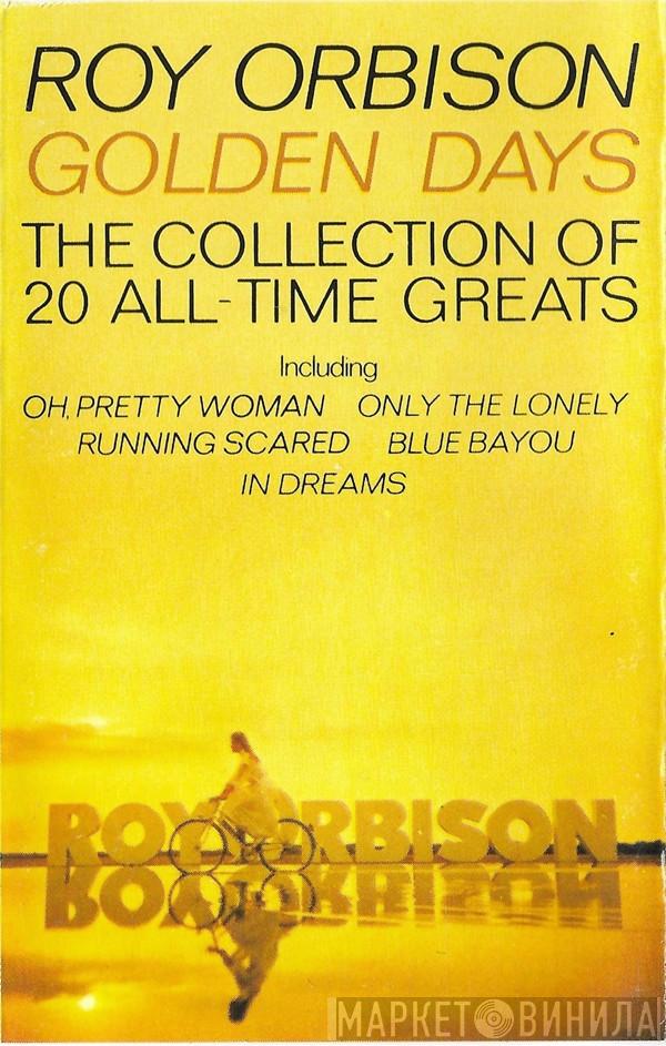 Roy Orbison - Golden Days (The Collection Of 20 All-Time Greats)