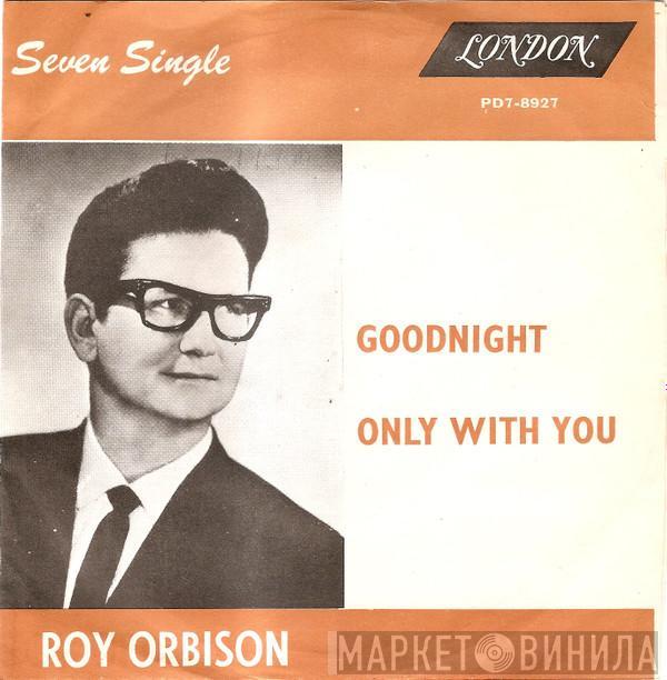  Roy Orbison  - Goodnight