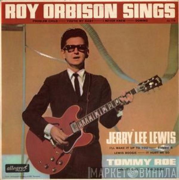 Roy Orbison, Jerry Lee Lewis, Tommy Roe - Roy Orbison Sings