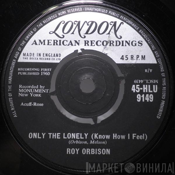 Roy Orbison - Only The Lonely (Know How I Feel)