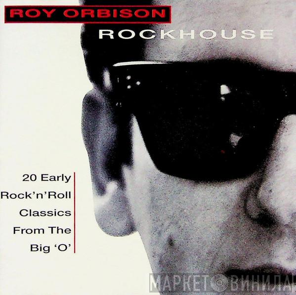 Roy Orbison - Rockhouse