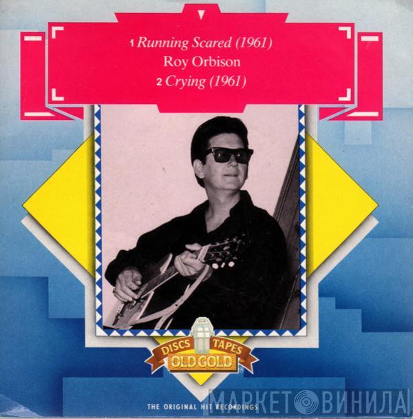 Roy Orbison - Running Scared / Crying