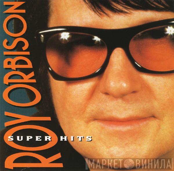 Roy Orbison - Super Hits