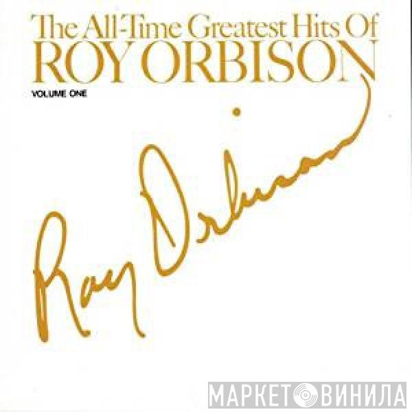  Roy Orbison  - The All-Time Greatest Hits Of Roy Orbison, Vol. #1