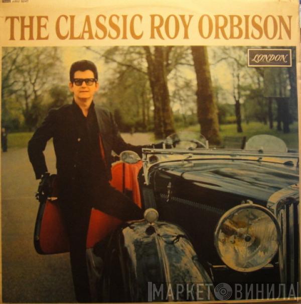 Roy Orbison - The Classic Roy Orbison