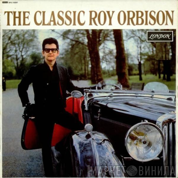 Roy Orbison - The Classic Roy Orbison