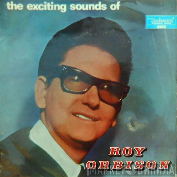  Roy Orbison  - The Exciting Sounds Of Roy Orbison